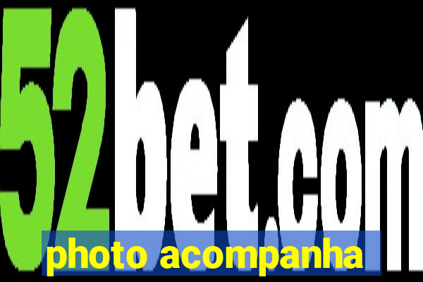 photo acompanha