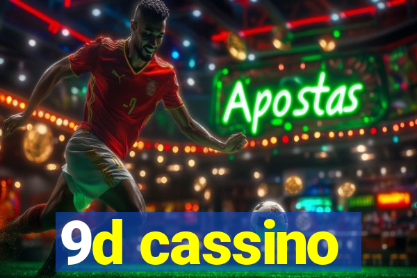 9d cassino