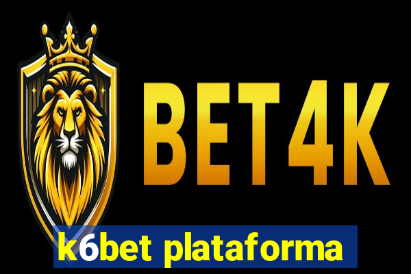 k6bet plataforma