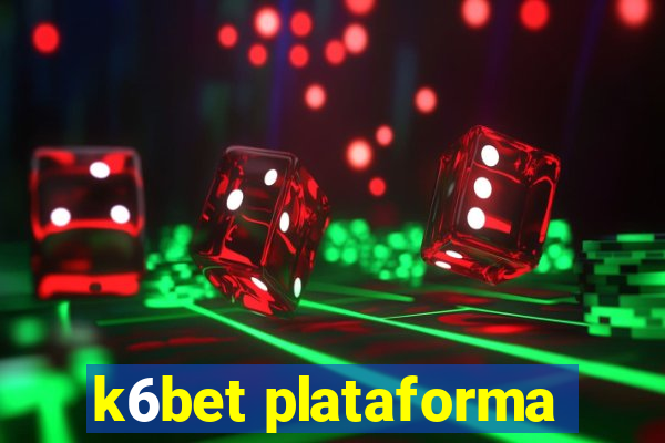 k6bet plataforma
