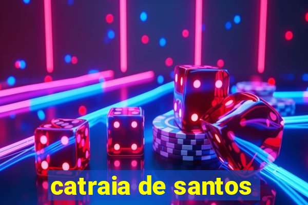 catraia de santos