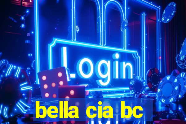 bella cia bc