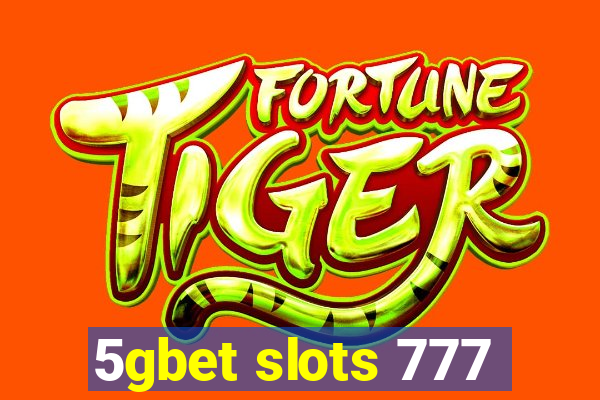 5gbet slots 777