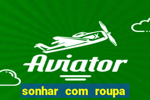 sonhar com roupa íntima feminina