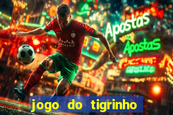 jogo do tigrinho oficial como jogar