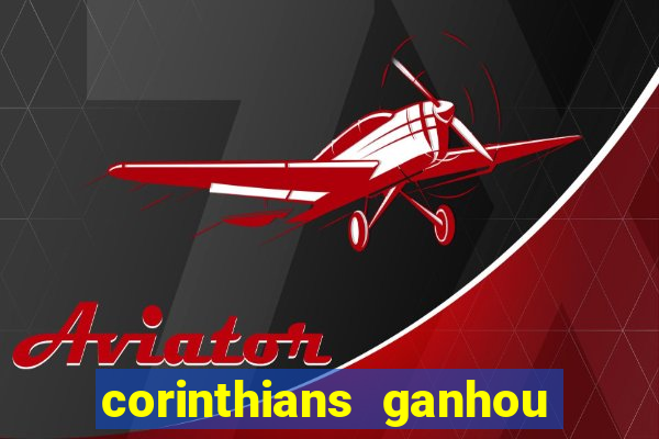 corinthians ganhou ou perdeu hoje