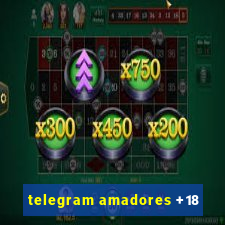 telegram amadores +18