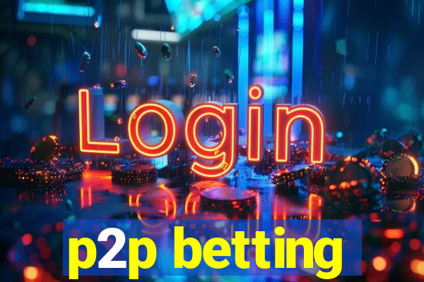p2p betting