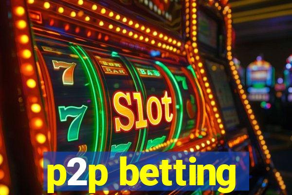 p2p betting