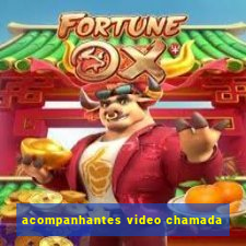 acompanhantes video chamada