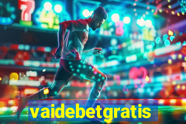 vaidebetgratis