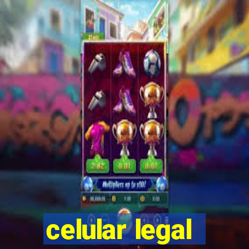 celular legal