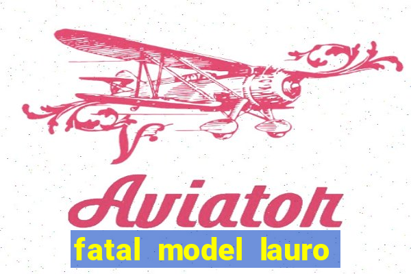 fatal model lauro de freitas