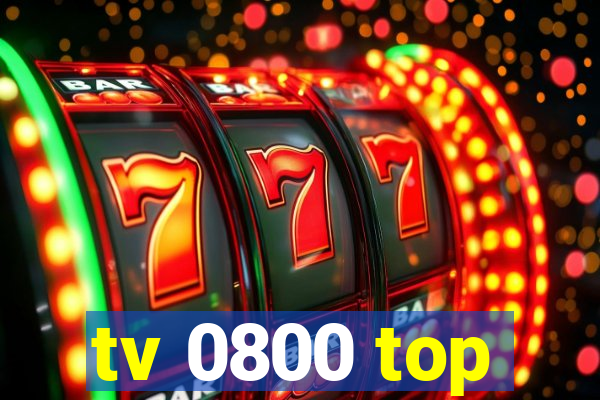 tv 0800 top