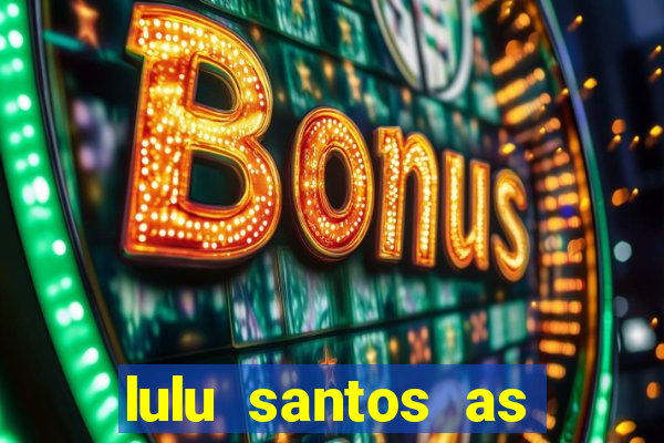 lulu santos as melhores download