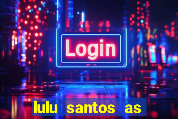 lulu santos as melhores download
