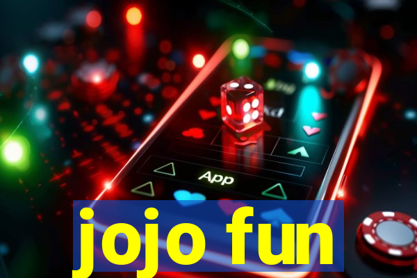 jojo fun