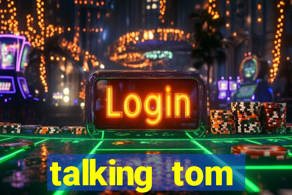 talking tom dinheiro infinito