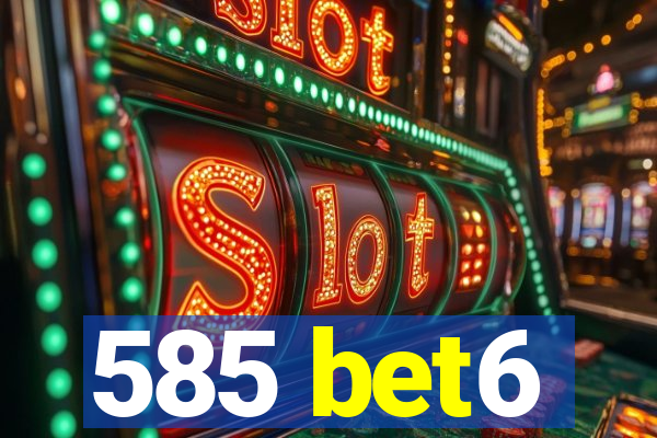 585 bet6