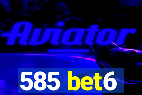 585 bet6