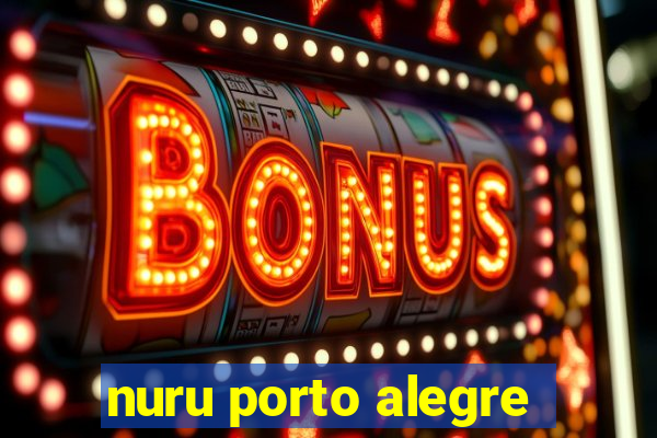 nuru porto alegre