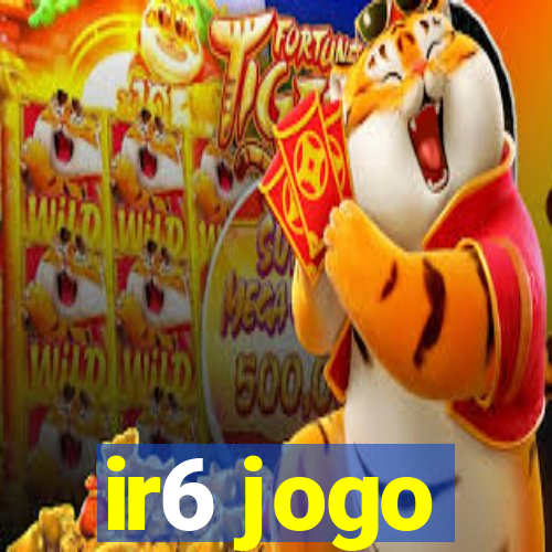 ir6 jogo