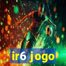 ir6 jogo