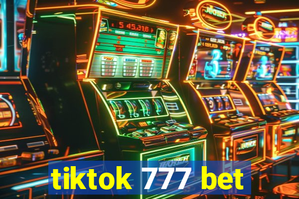 tiktok 777 bet