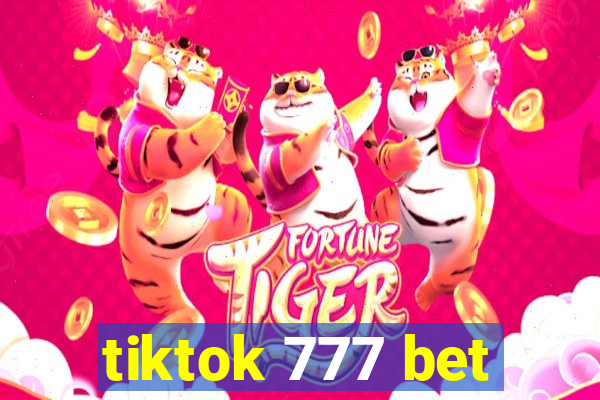 tiktok 777 bet