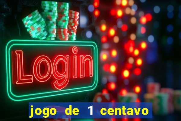 jogo de 1 centavo na betano