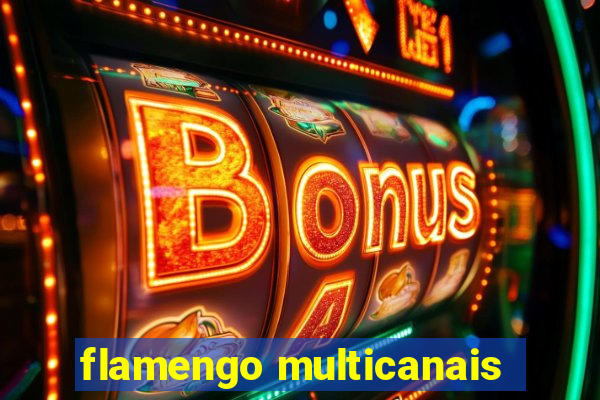 flamengo multicanais