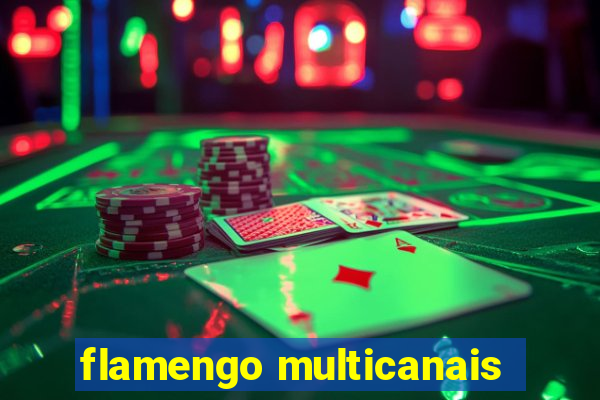 flamengo multicanais