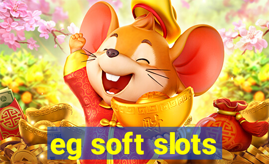eg soft slots