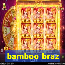 bamboo braz