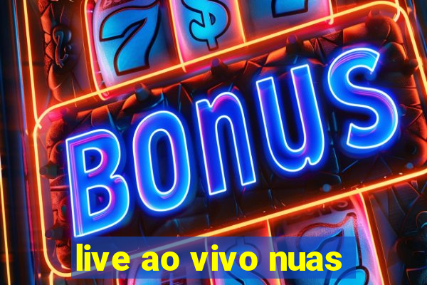 live ao vivo nuas
