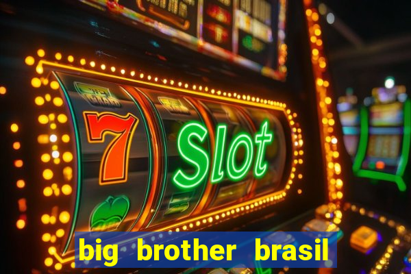 big brother brasil 777 plataforma
