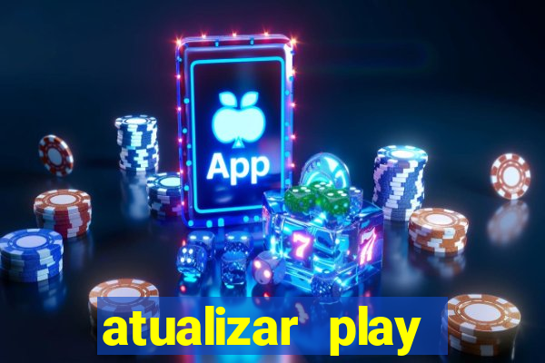 atualizar play store baixar