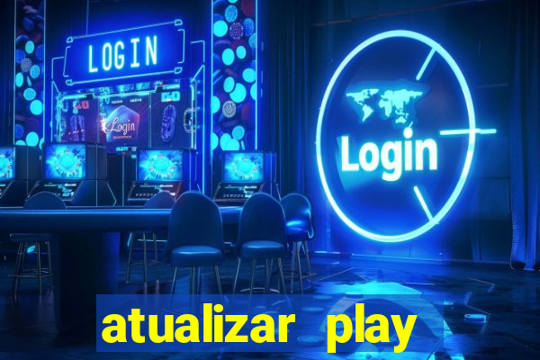 atualizar play store baixar