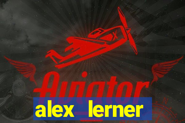 alex lerner jornalista fortuna