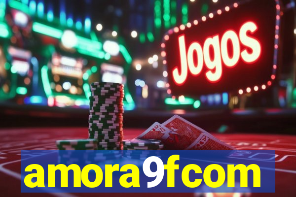 amora9fcom