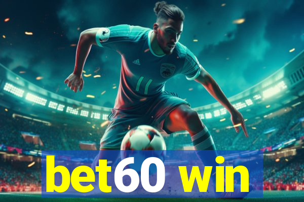bet60 win