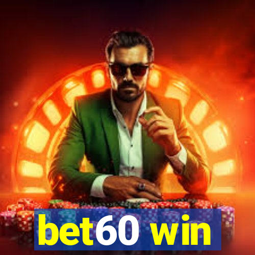 bet60 win