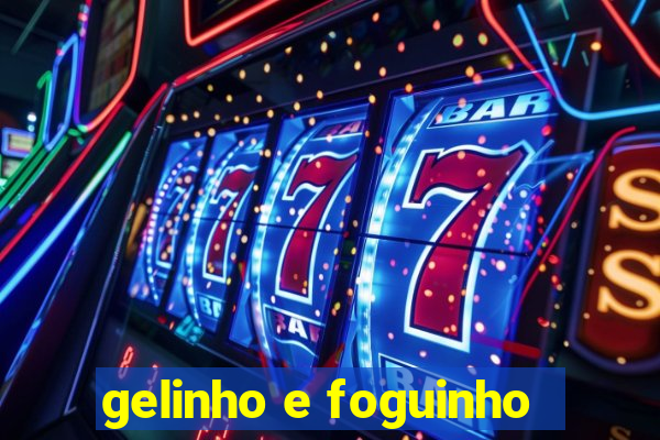 gelinho e foguinho