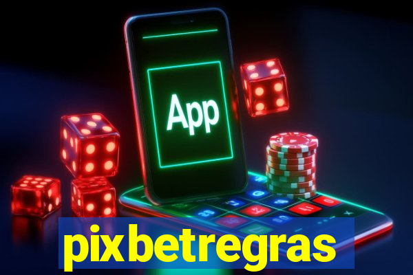 pixbetregras