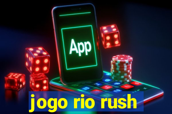 jogo rio rush