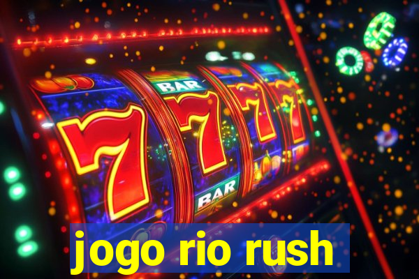 jogo rio rush