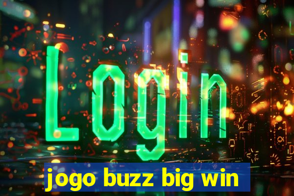 jogo buzz big win