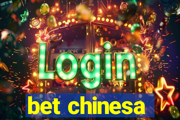 bet chinesa