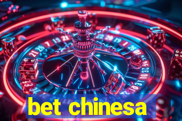 bet chinesa