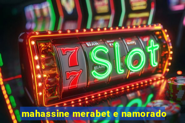 mahassine merabet e namorado
